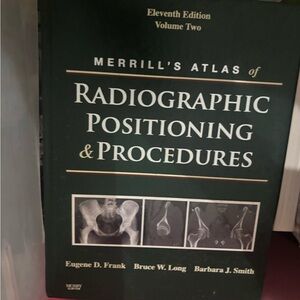 Merrill's Atlas of Radiographic Positioning & Procedures